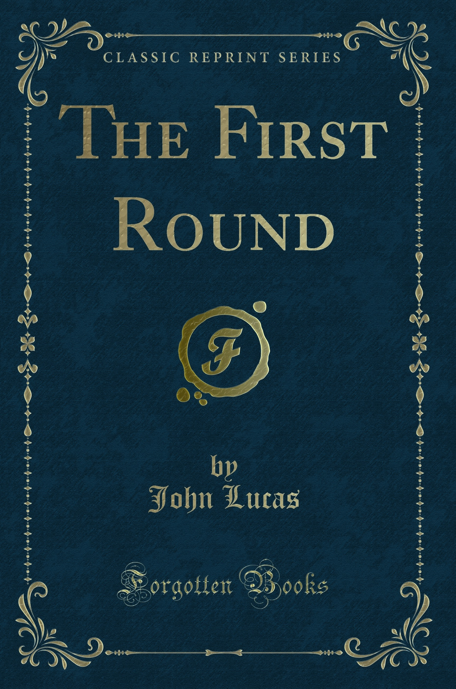 The First Round (Classic Reprint)