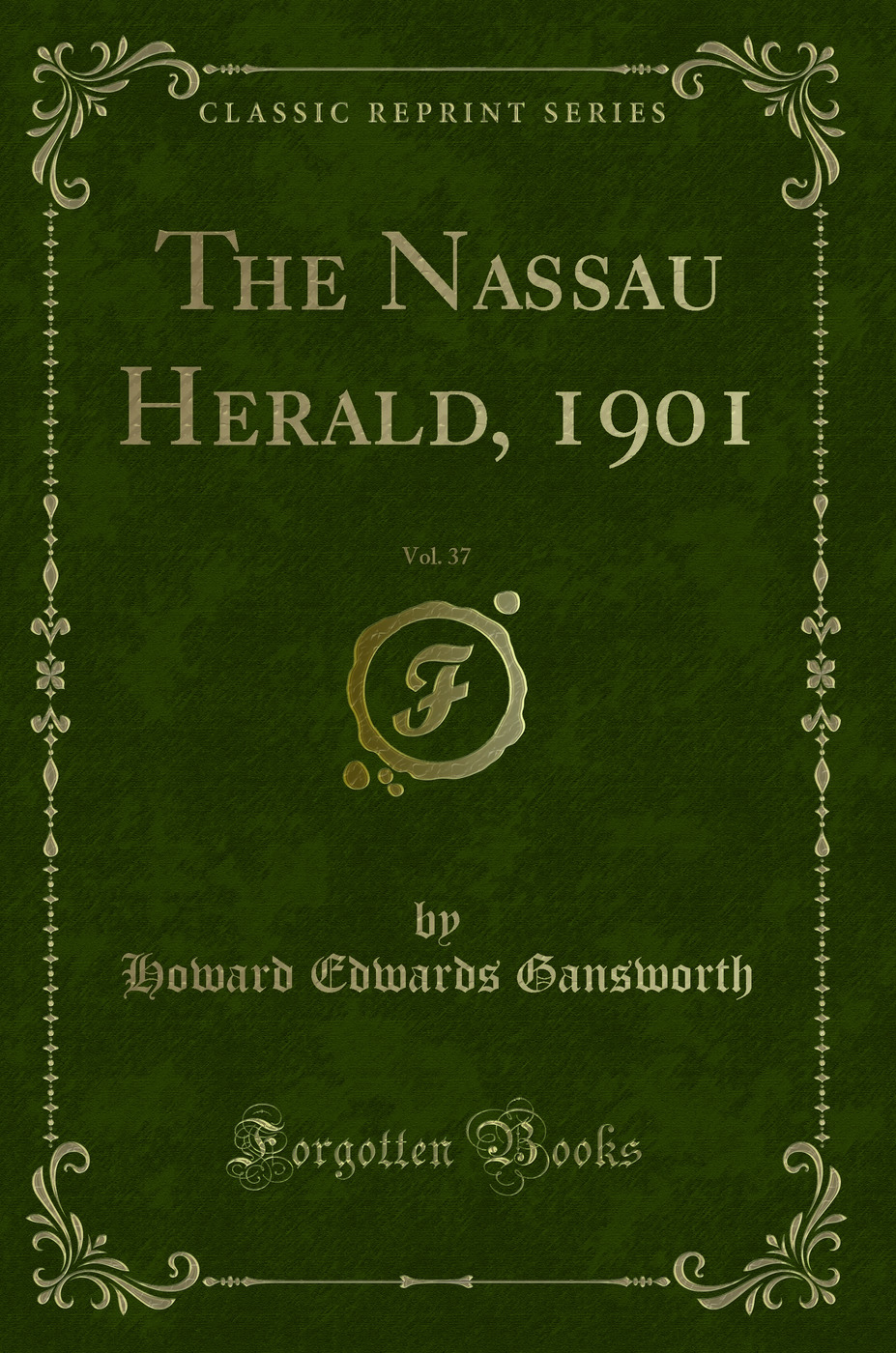 The Nassau Herald, 1901, Vol. 37 (Classic Reprint)