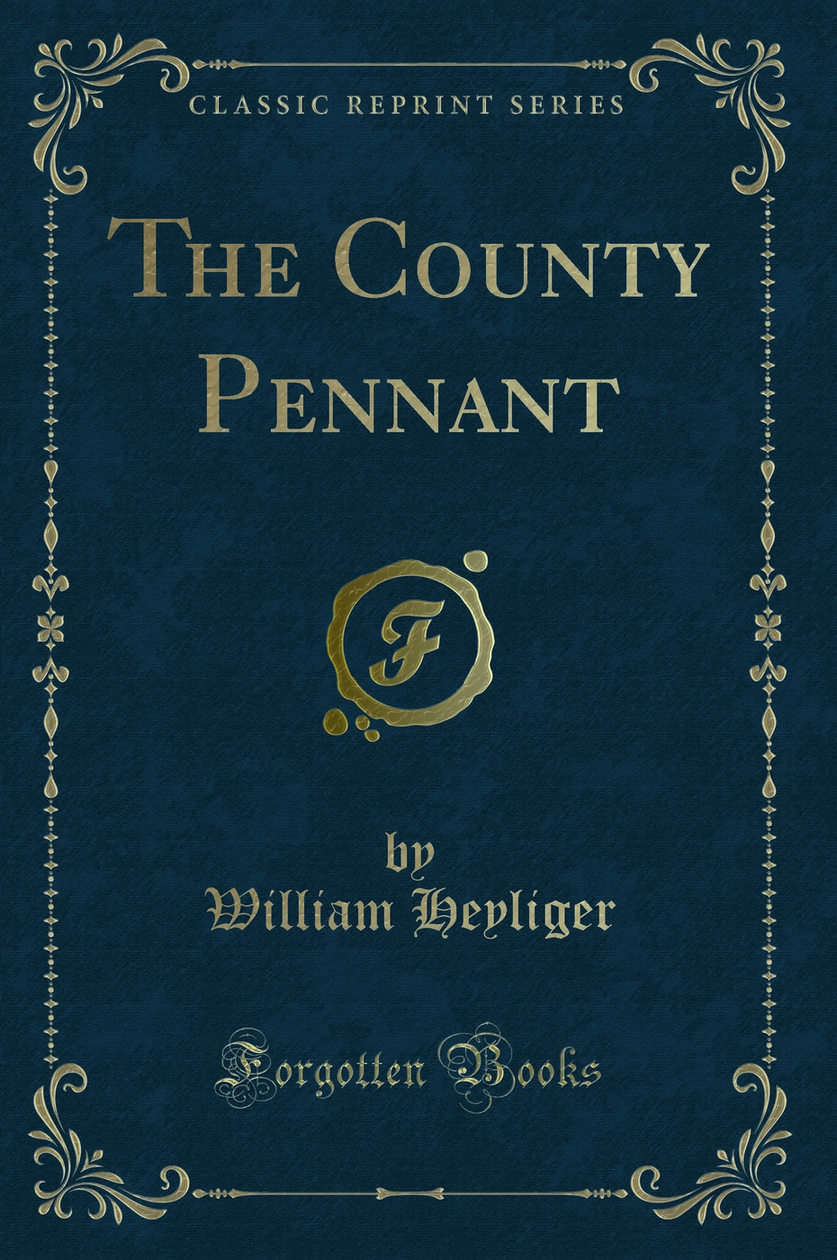 The County Pennant (Classic Reprint)