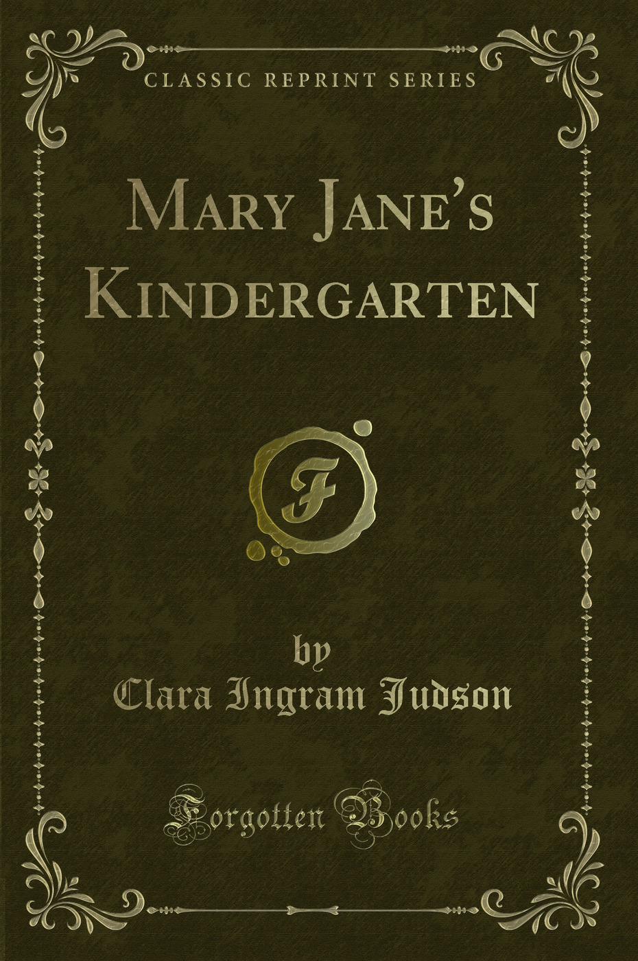 Mary Jane's Kindergarten (Classic Reprint)