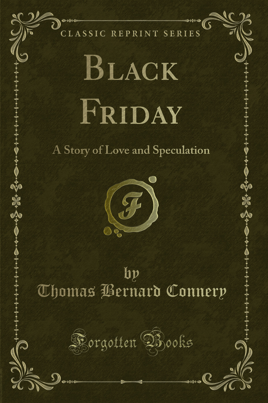 Black Friday: A Story of Love and Speculation (Classic Reprint)
