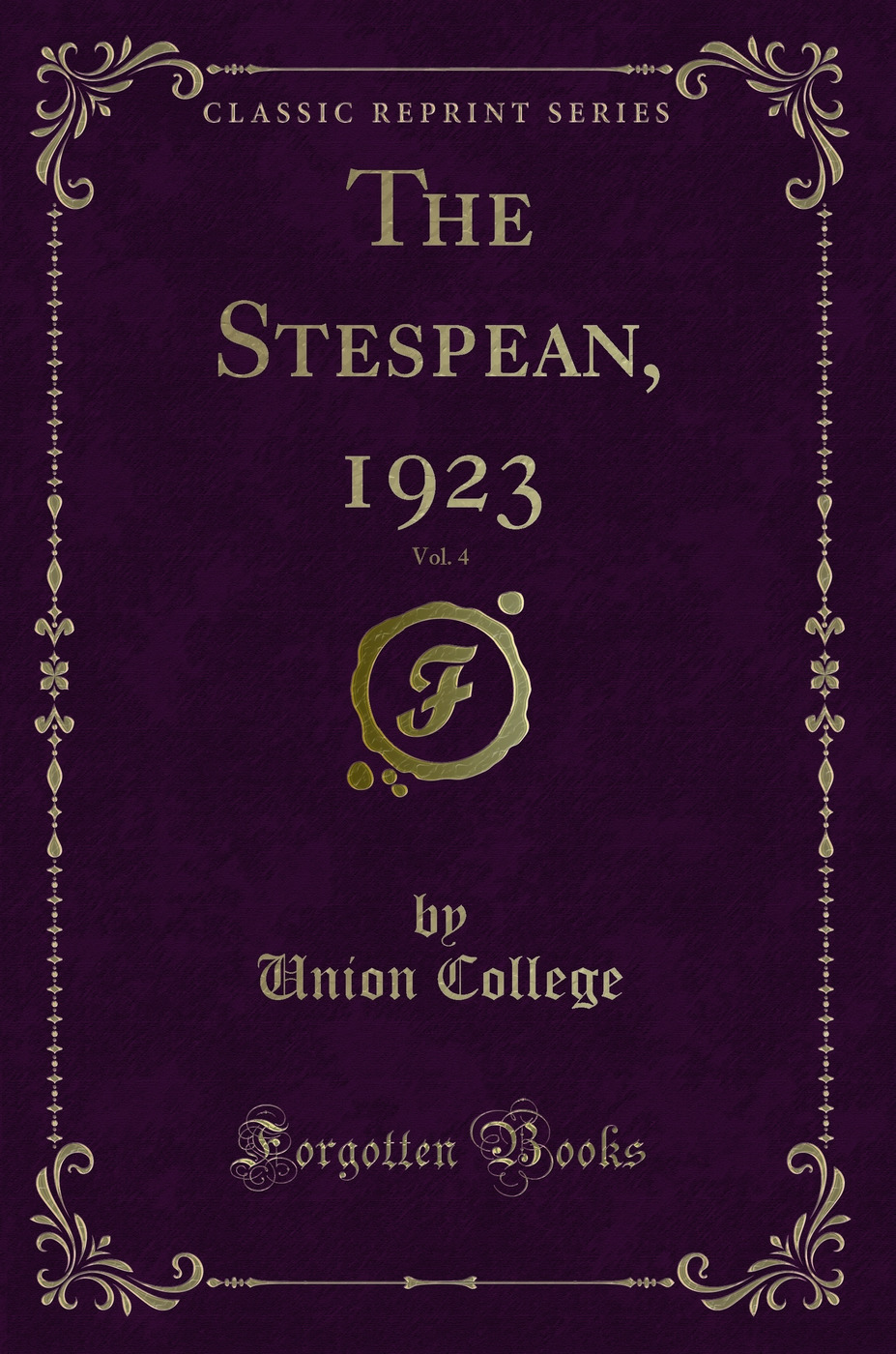 The Stespean, 1923, Vol. 4 (Classic Reprint)