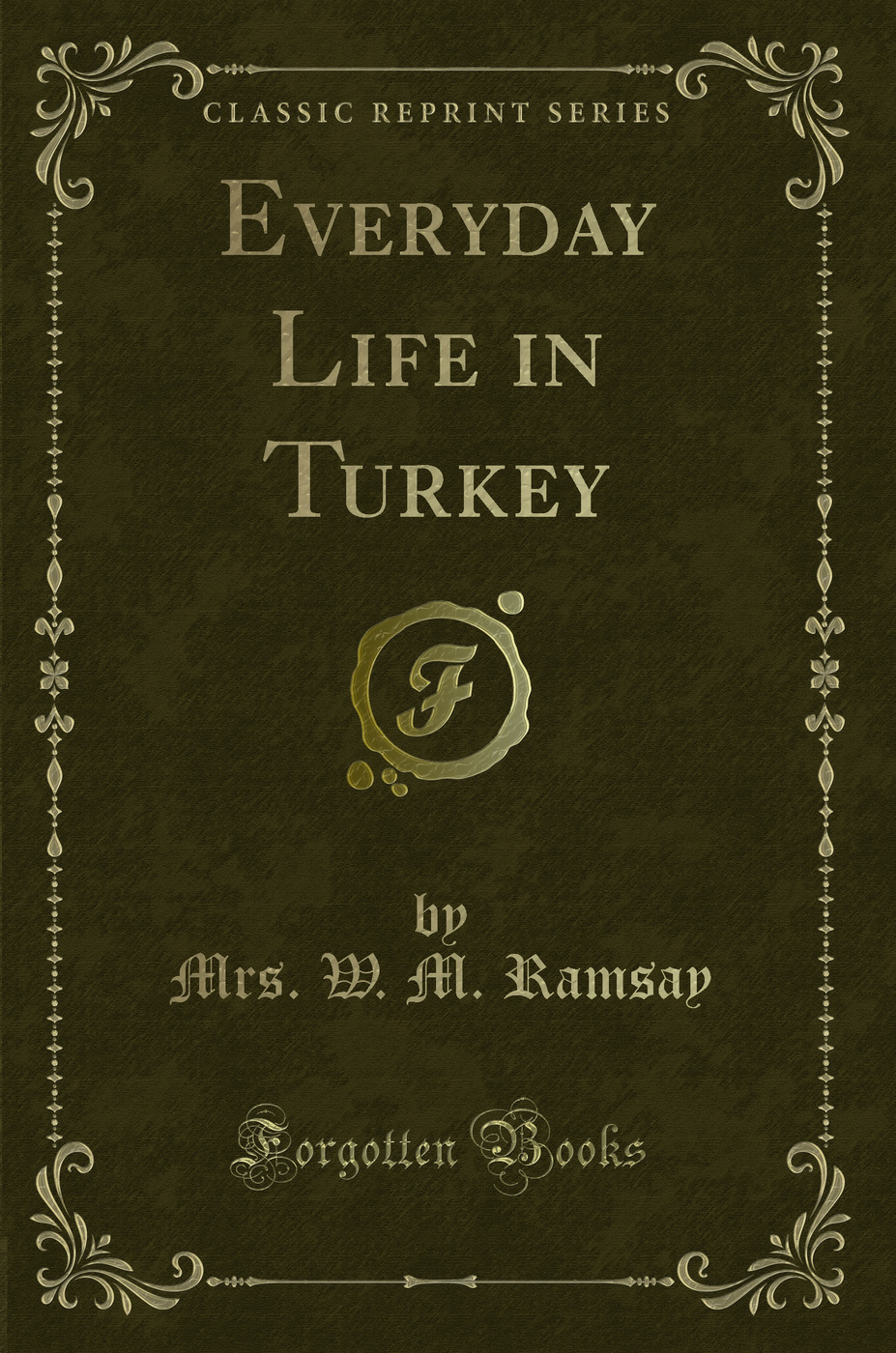 Everyday Life in Turkey (Classic Reprint)