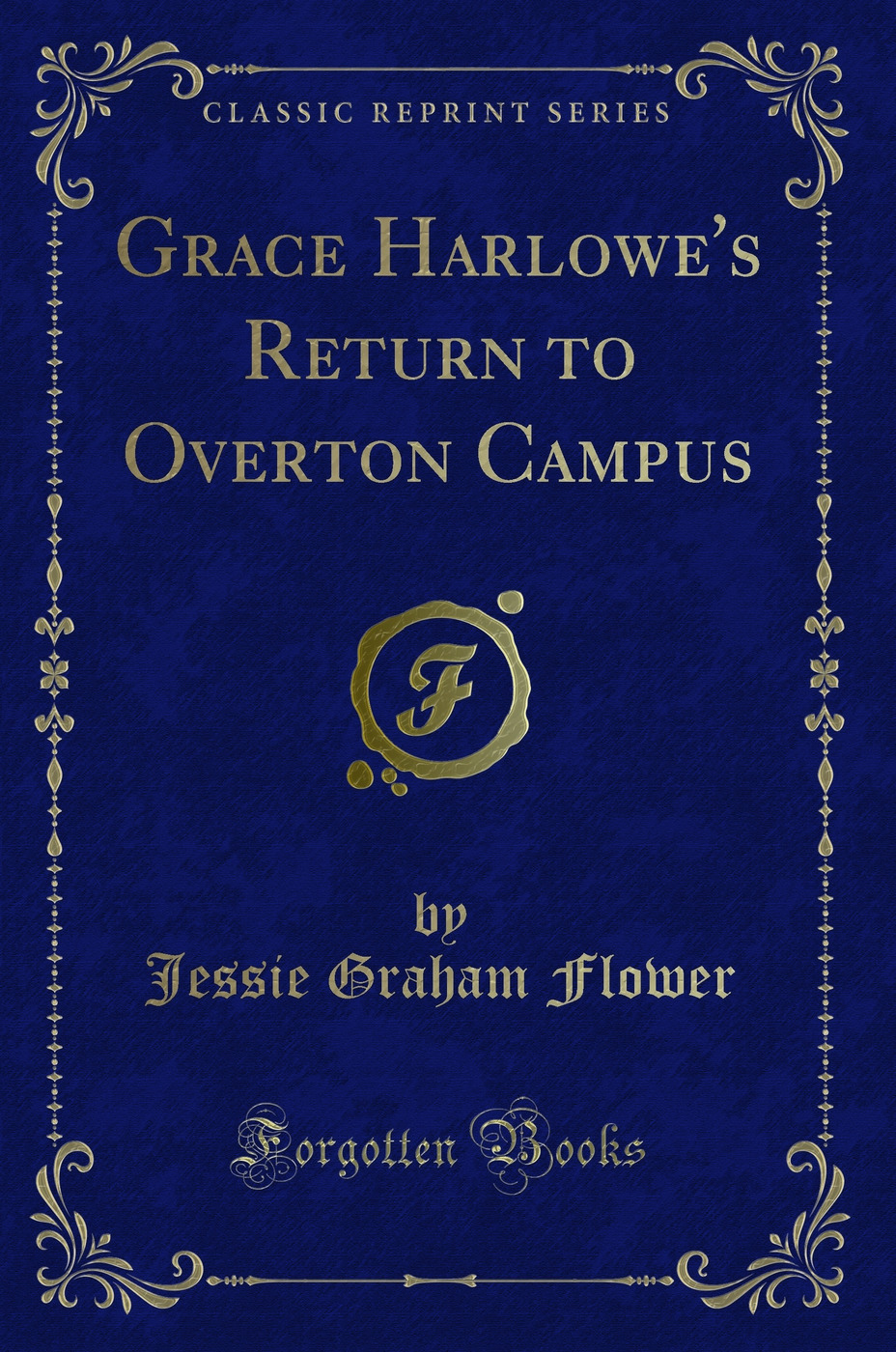 Grace Harlowe's Return to Overton Campus (Classic Reprint)