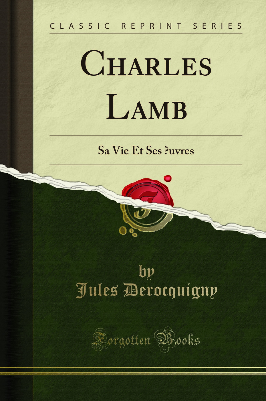 Charles Lamb: Sa Vie Et Ses Œuvres (Classic Reprint)