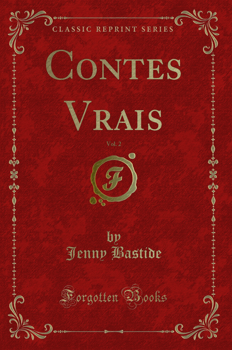 Contes Vrais, Vol. 2 (Classic Reprint)