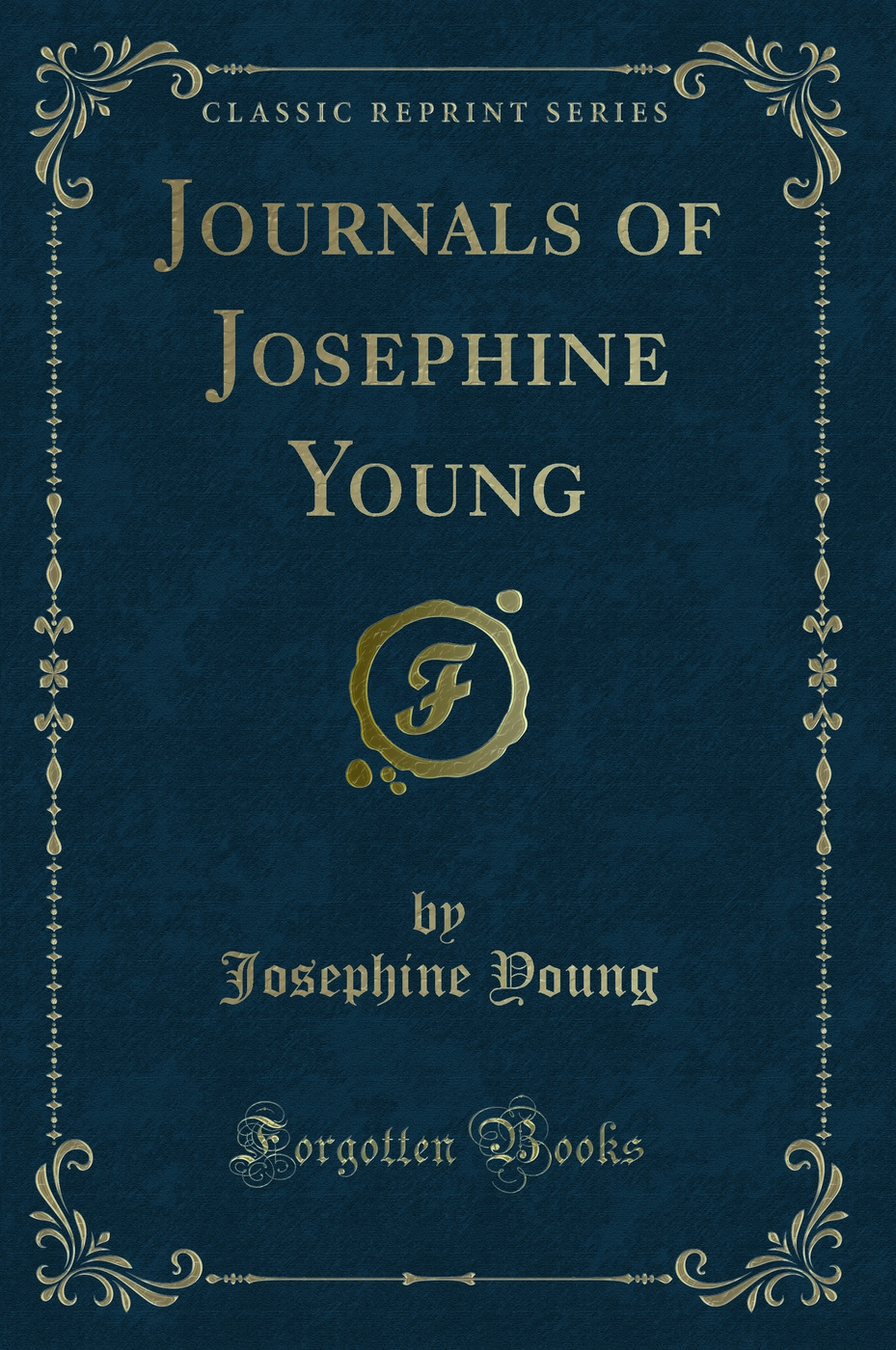 Journals of Josephine Young (Classic Reprint)