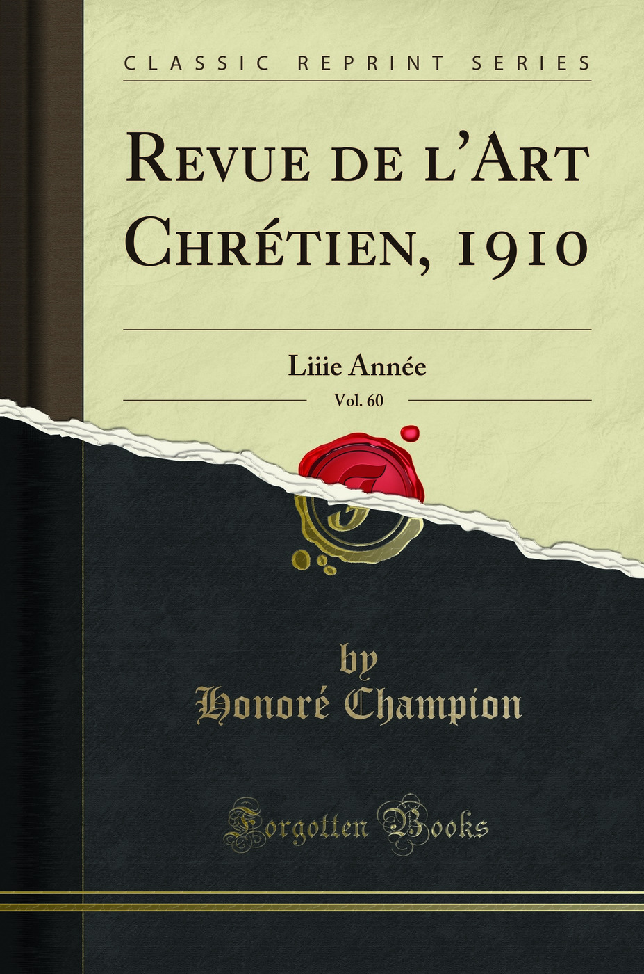 Revue de l'Art Chrétien, 1910, Vol. 60: Liiie Année (Classic Reprint)