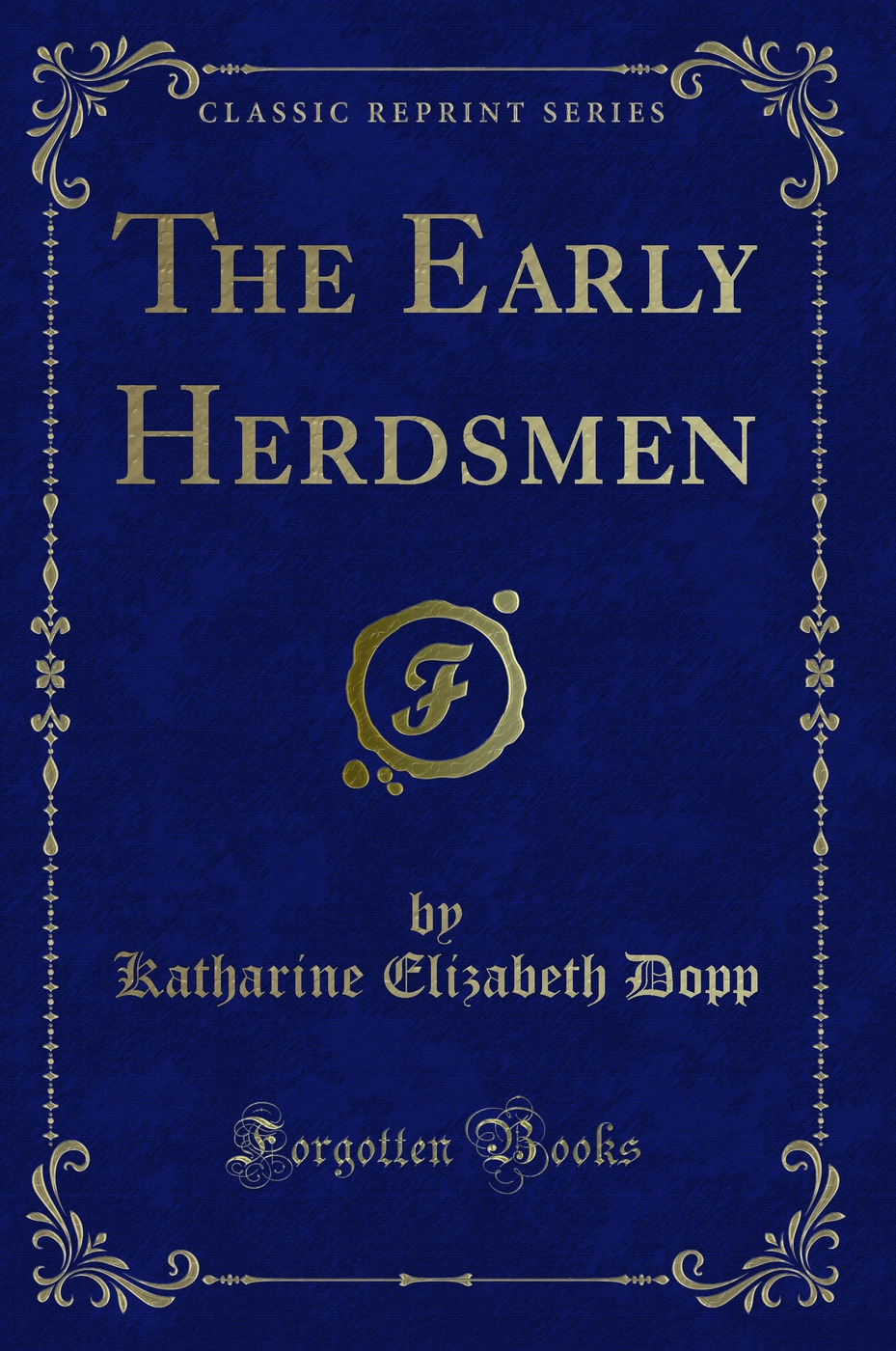 The Early Herdsmen (Classic Reprint)