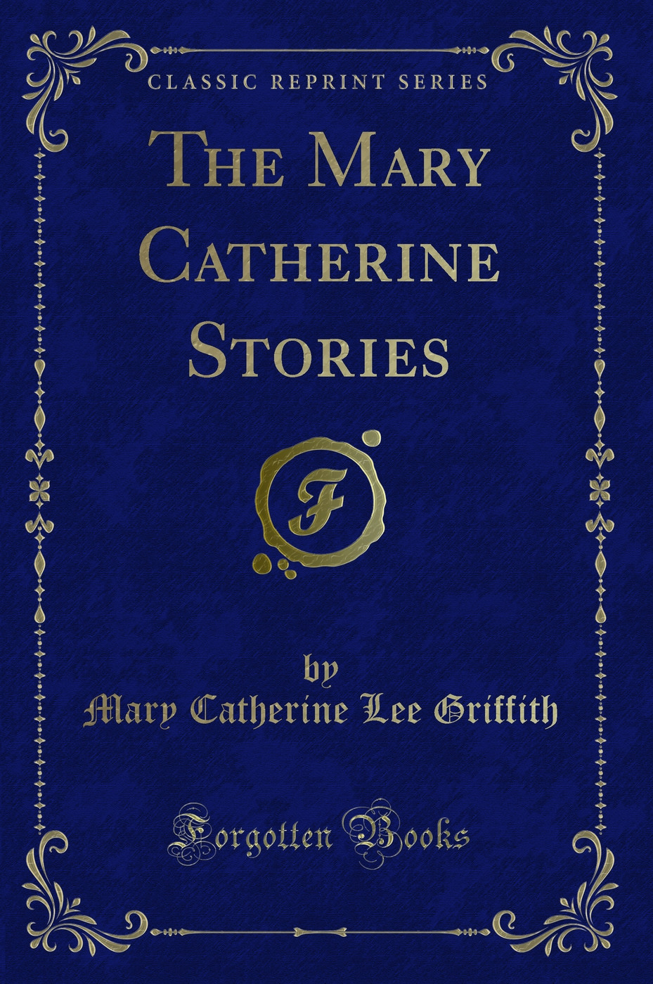 The Mary Catherine Stories (Classic Reprint)