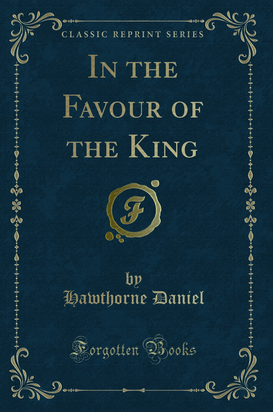In the Favour of the King (Classic Reprint)