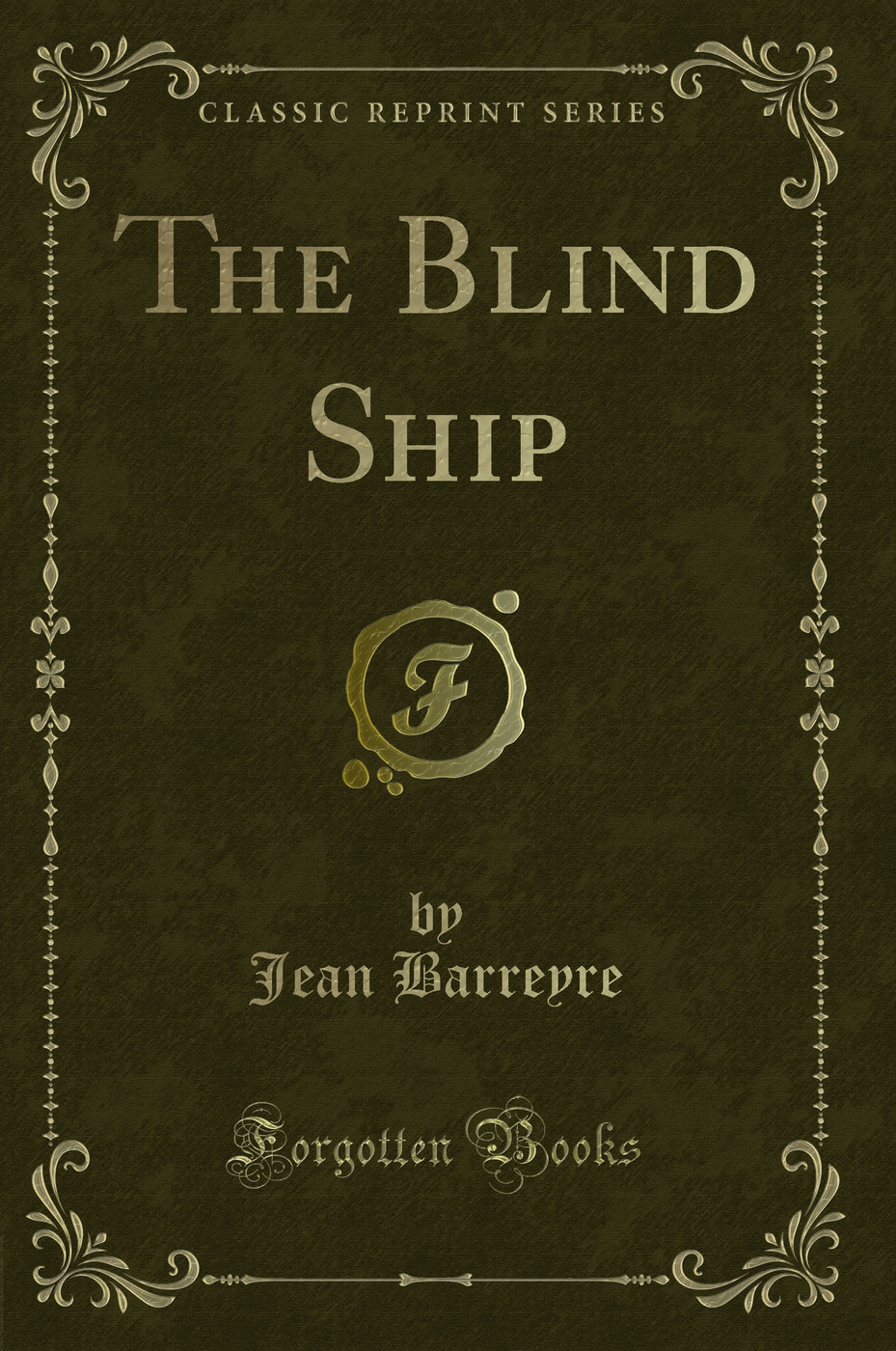 The Blind Ship (Classic Reprint)