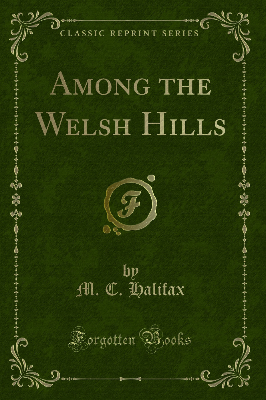 Among the Welsh Hills (Classic Reprint)