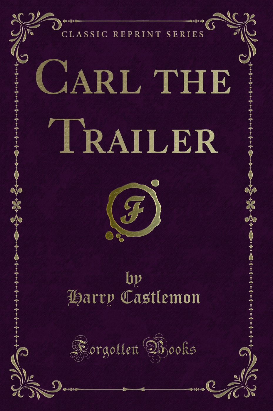 Carl the Trailer (Classic Reprint)