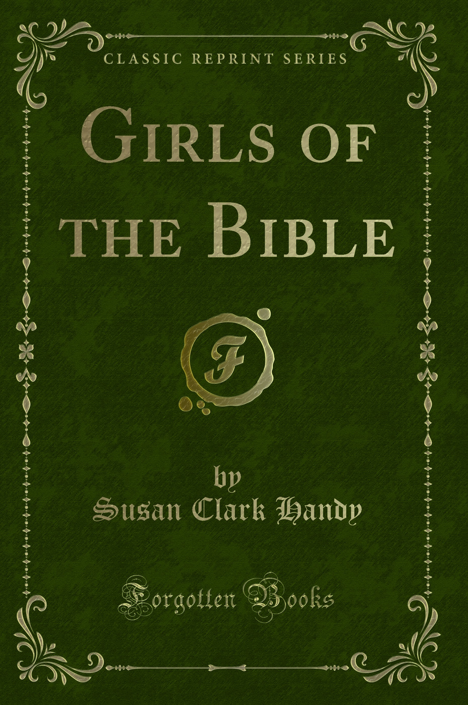 Girls of the Bible (Classic Reprint)