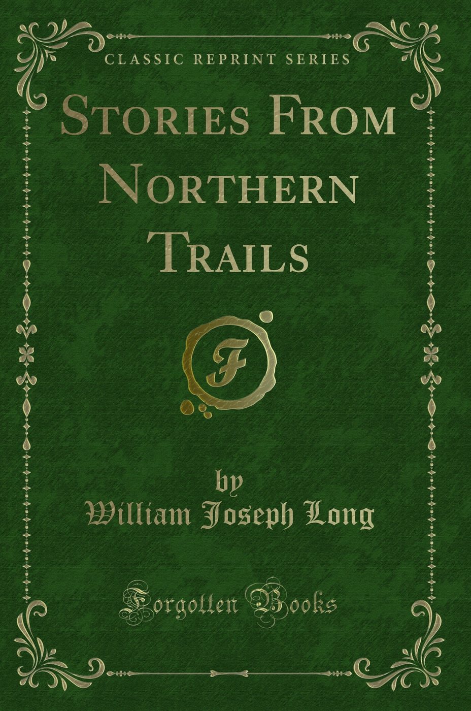Stories From Northern Trails (Classic Reprint)