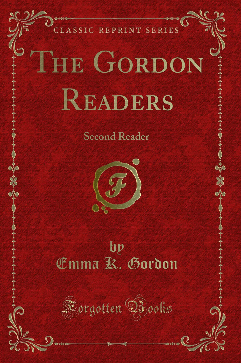 The Gordon Readers: Second Reader (Classic Reprint)