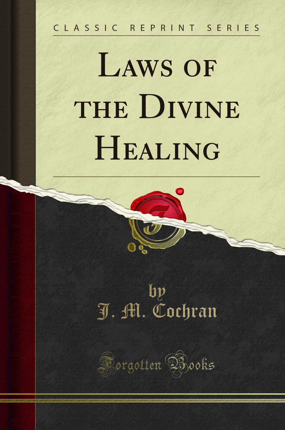 Laws of the Divine Healing (Classic Reprint)