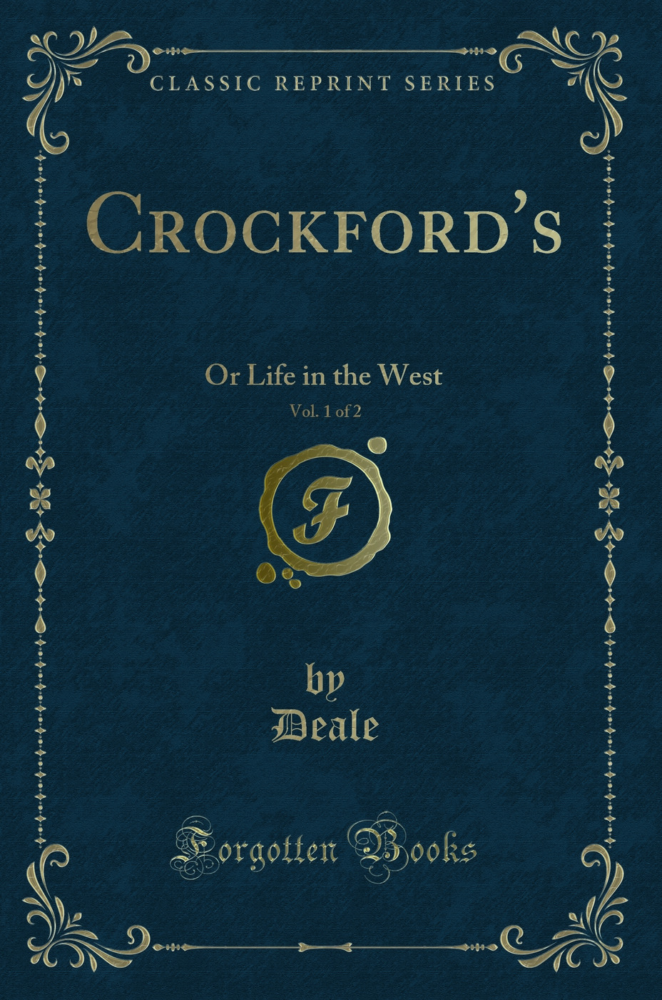 Crockford's, Vol. 1 of 2: Or Life in the West (Classic Reprint)