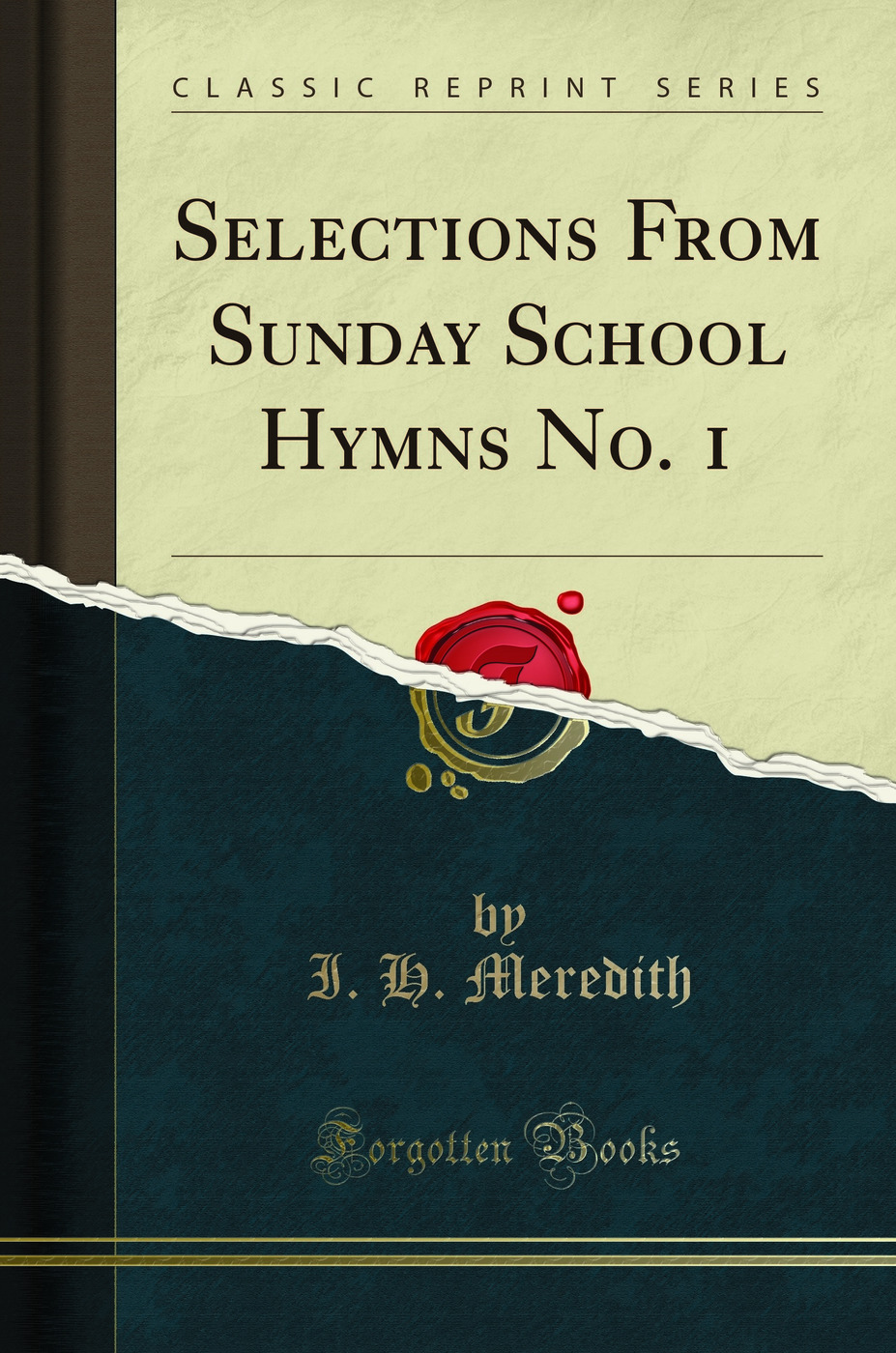 Selections From Sunday School Hymns No. 1 (Classic Reprint)
