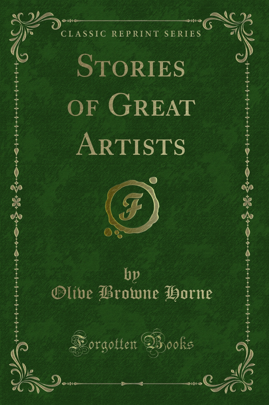 Stories of Great Artists (Classic Reprint)