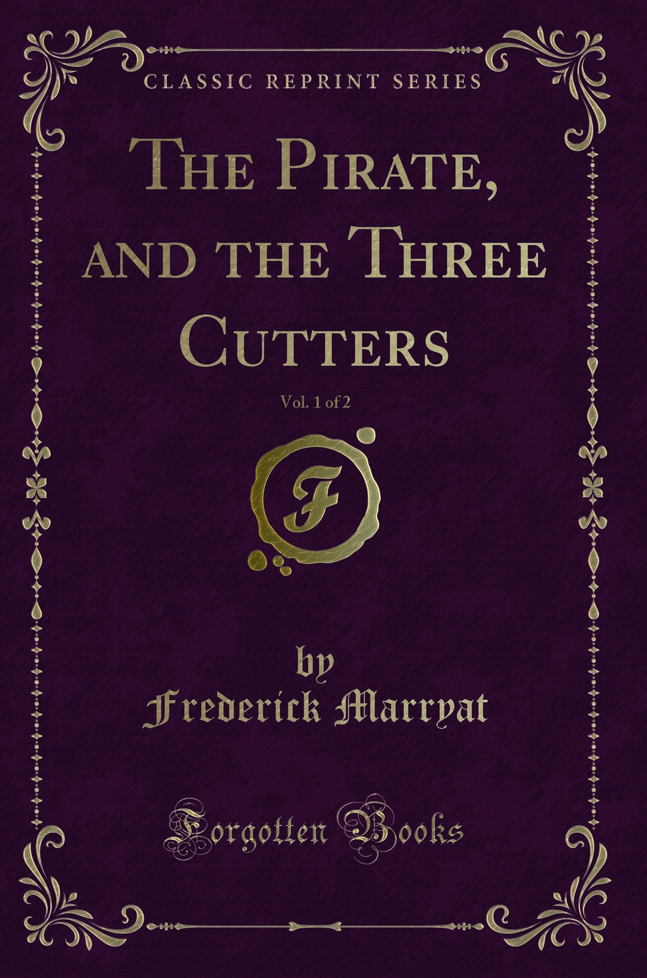 The Pirate, and the Three Cutters, Vol. 1 of 2 (Classic Reprint)