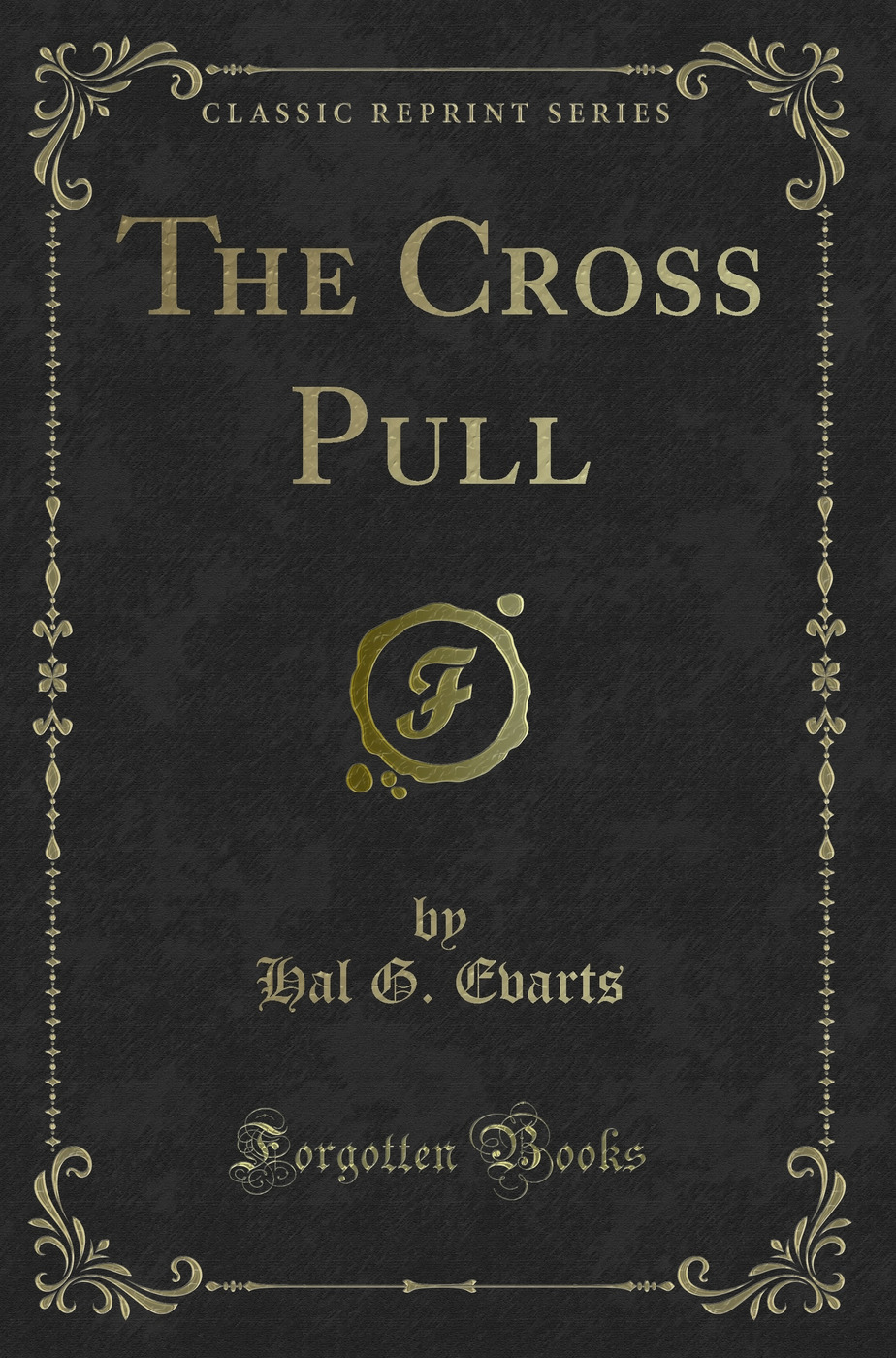 The Cross Pull (Classic Reprint)