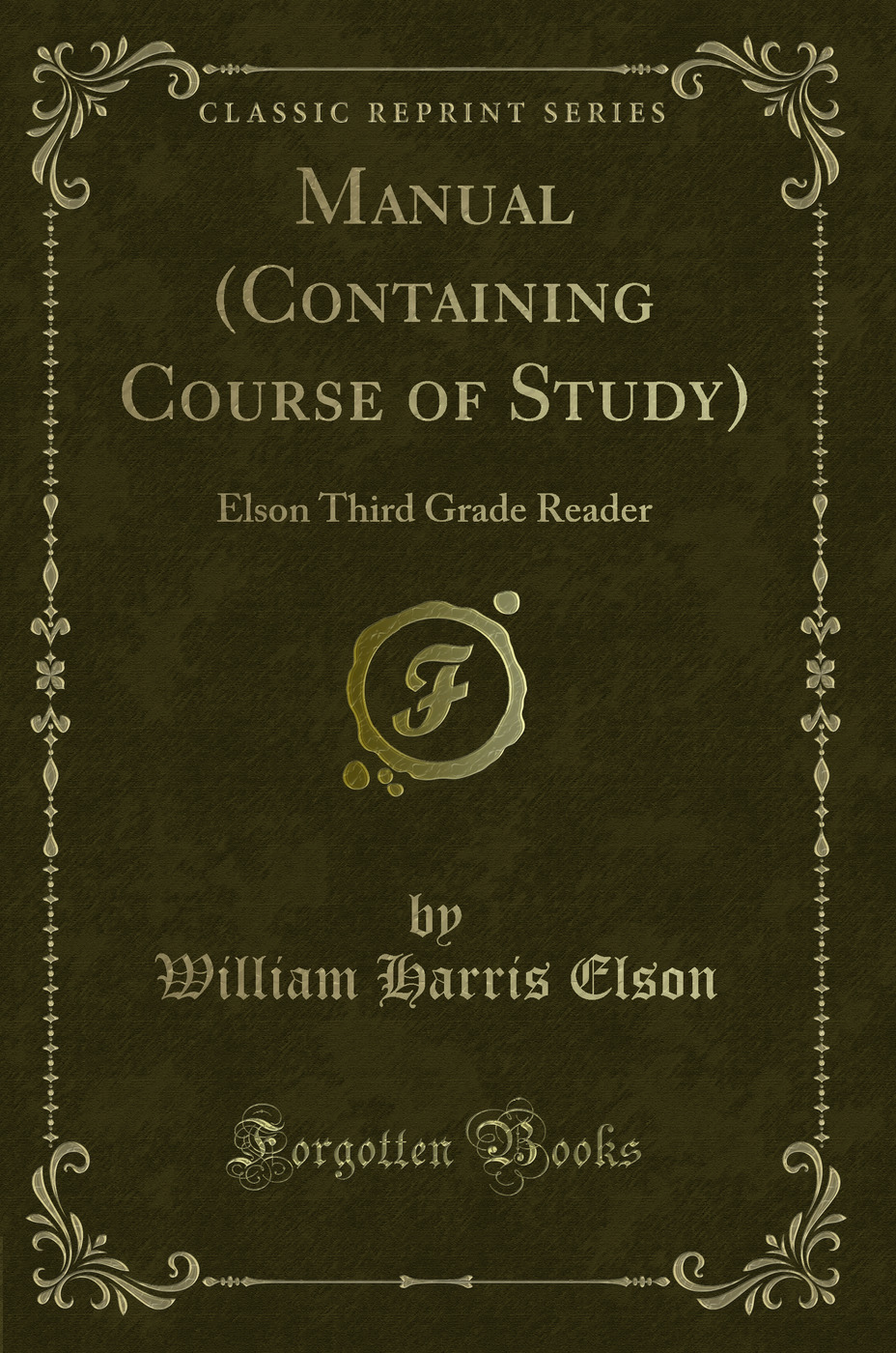 Manual (Containing Course of Study): Elson Third Grade Reader (Classic Reprint)