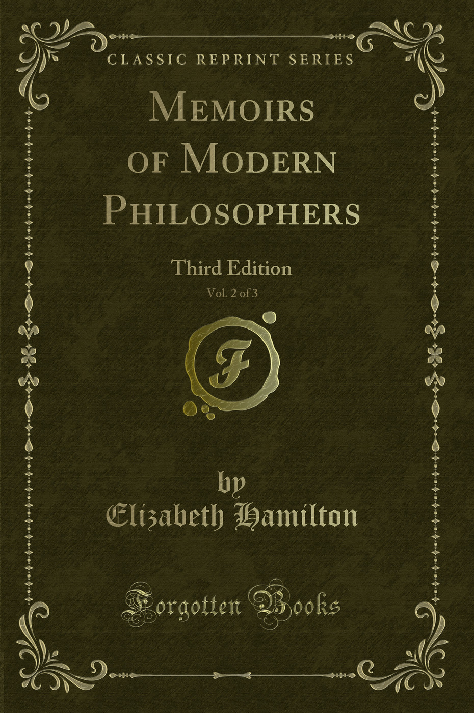 Memoirs of Modern Philosophers, Vol. 2 of 3: Third Edition (Classic Reprint)