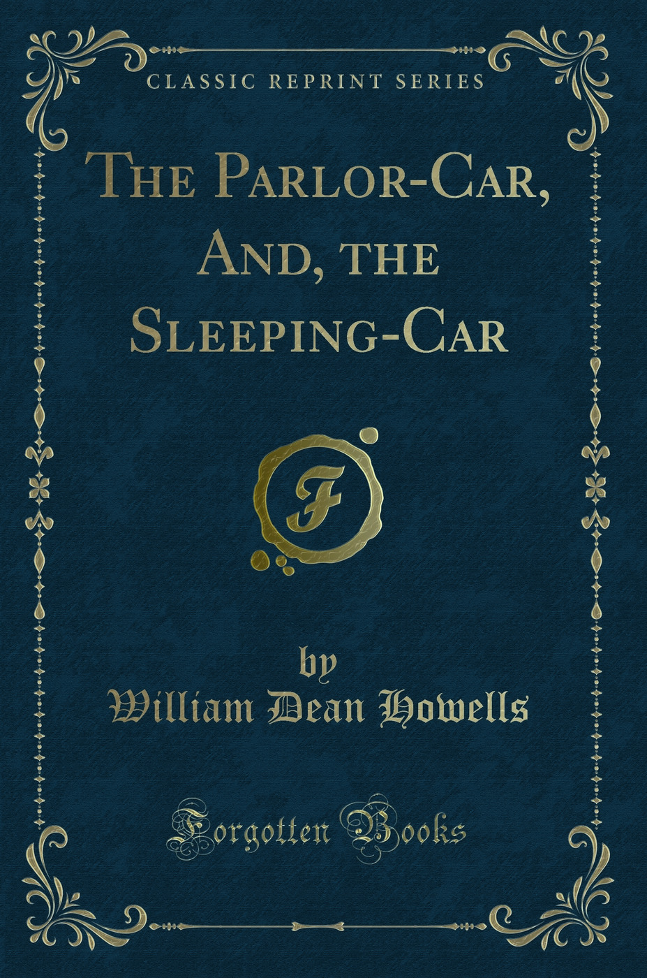 The Parlor-Car, And, the Sleeping-Car (Classic Reprint)