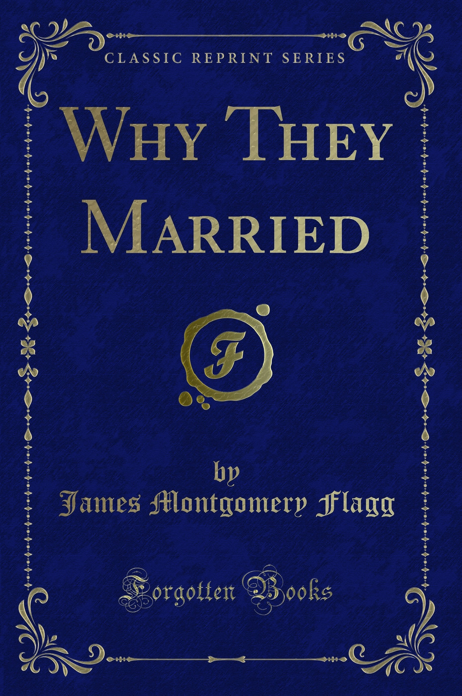 Why They Married (Classic Reprint)