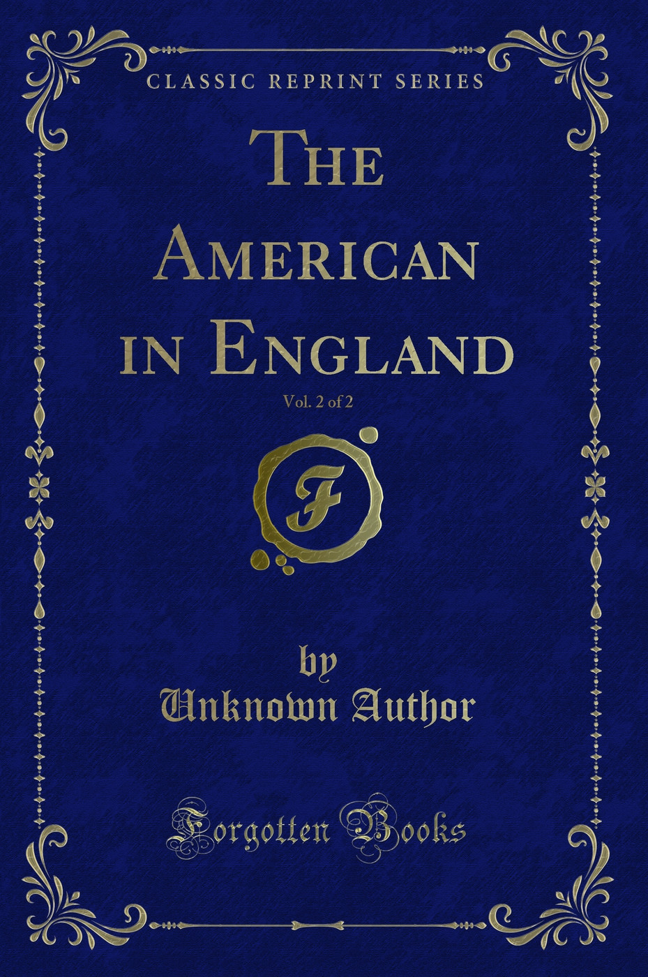 The American in England, Vol. 2 of 2 (Classic Reprint)
