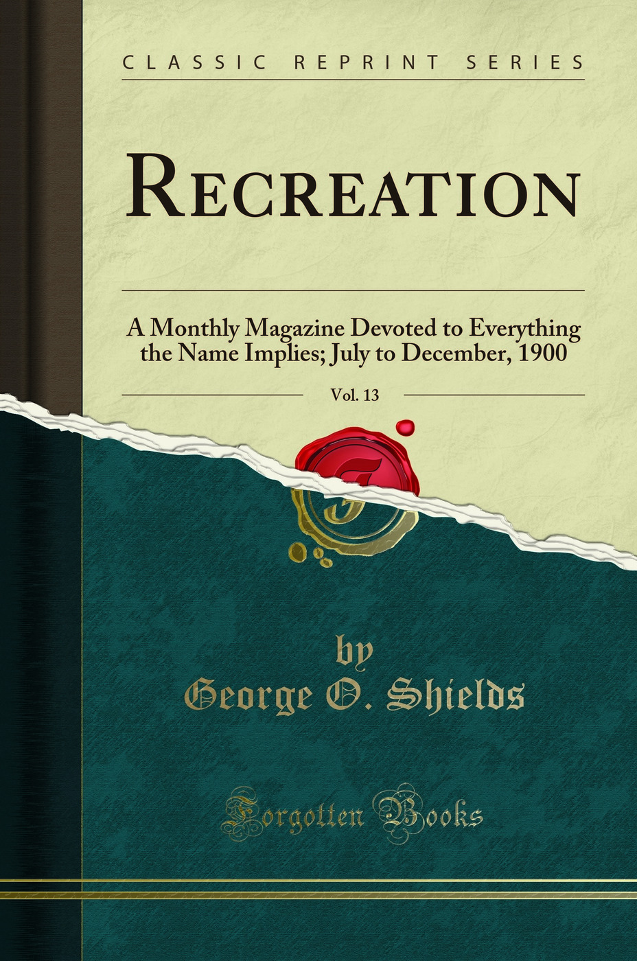 Recreation, Vol. 13: A Monthly Magazine Devoted to Everything the Name Implies; July to December, 1900 (Classic Reprint)