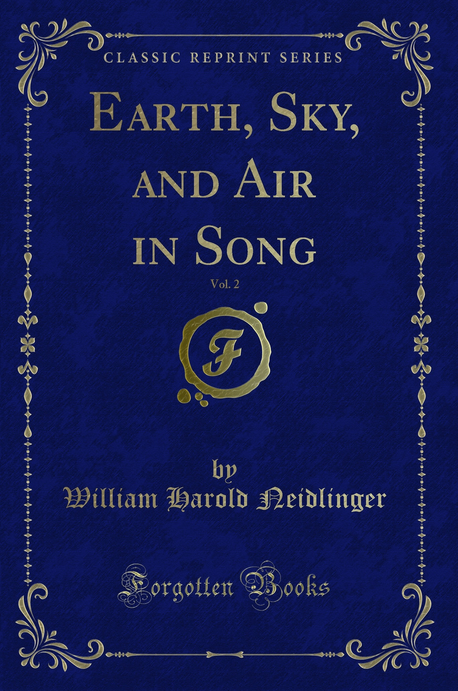 Earth, Sky, and Air in Song, Vol. 2 (Classic Reprint)