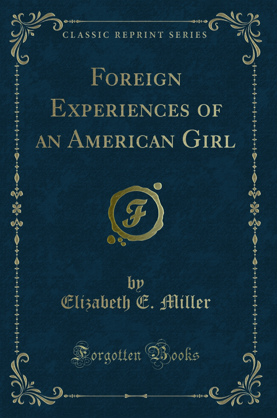 Foreign Experiences of an American Girl (Classic Reprint)