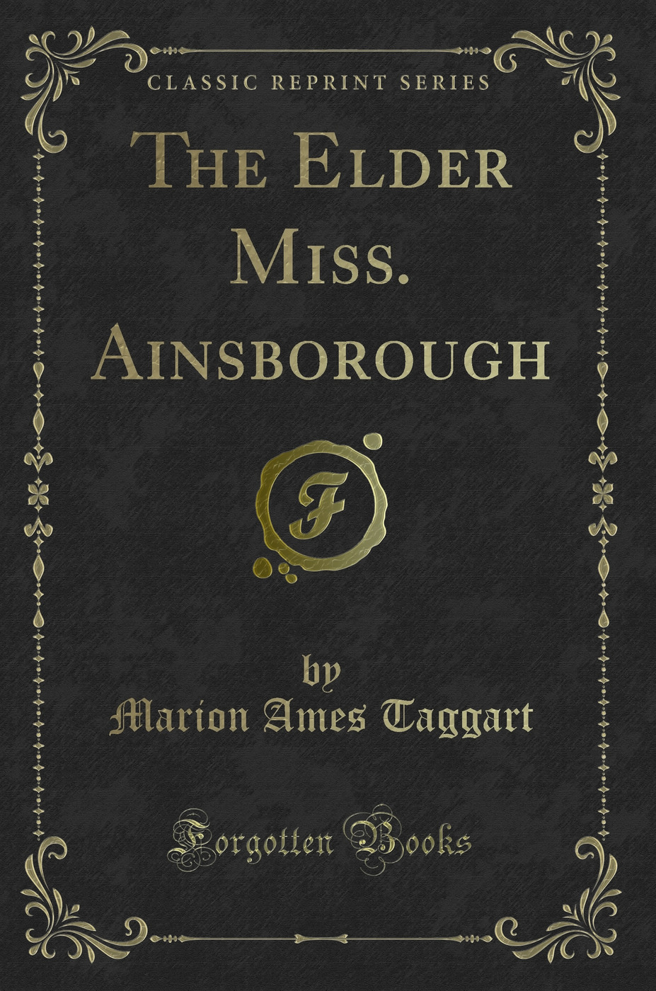 The Elder Miss. Ainsborough (Classic Reprint)