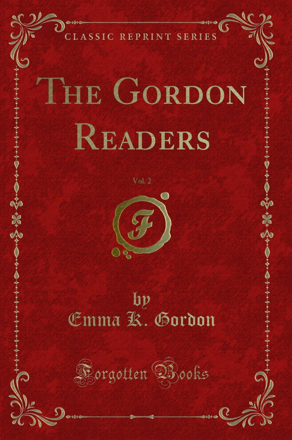 The Gordon Readers, Vol. 2 (Classic Reprint)