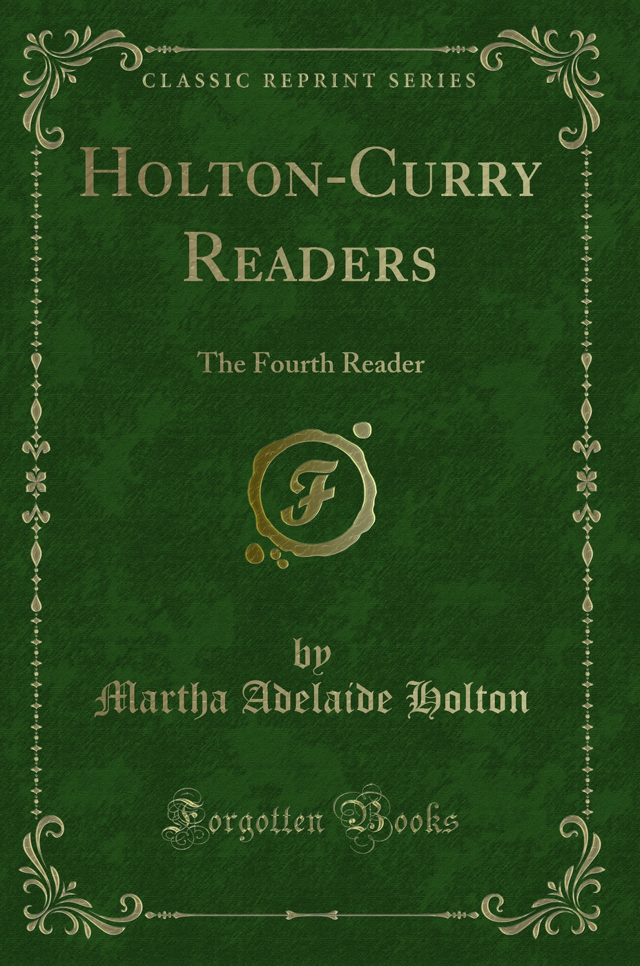 Holton-Curry Readers: The Fourth Reader (Classic Reprint)