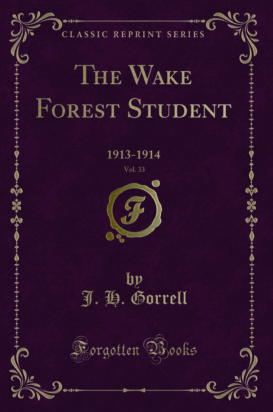 The Wake Forest Student, Vol. 33: 1913-1914 (Classic Reprint)