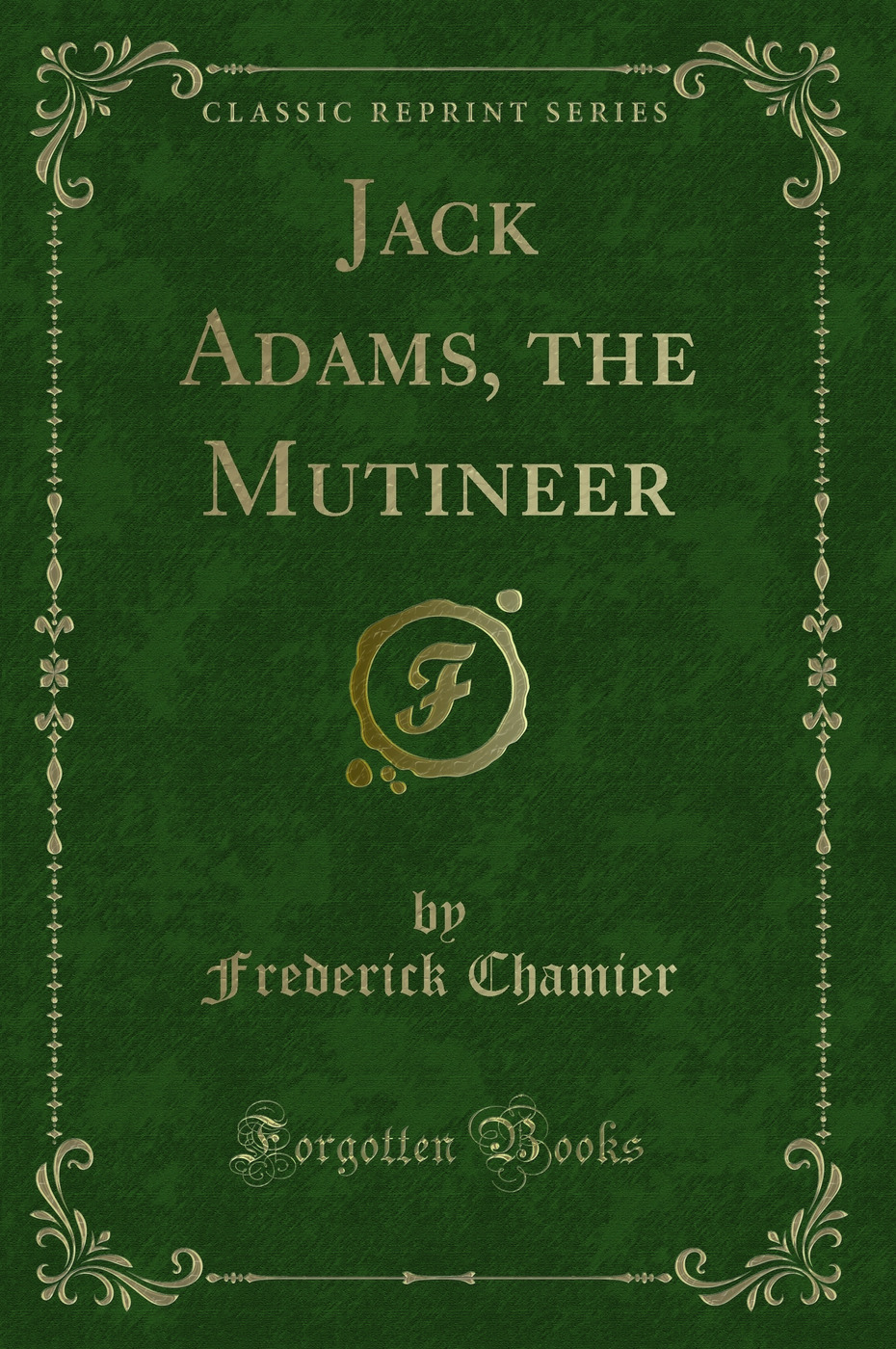 Jack Adams, the Mutineer (Classic Reprint)