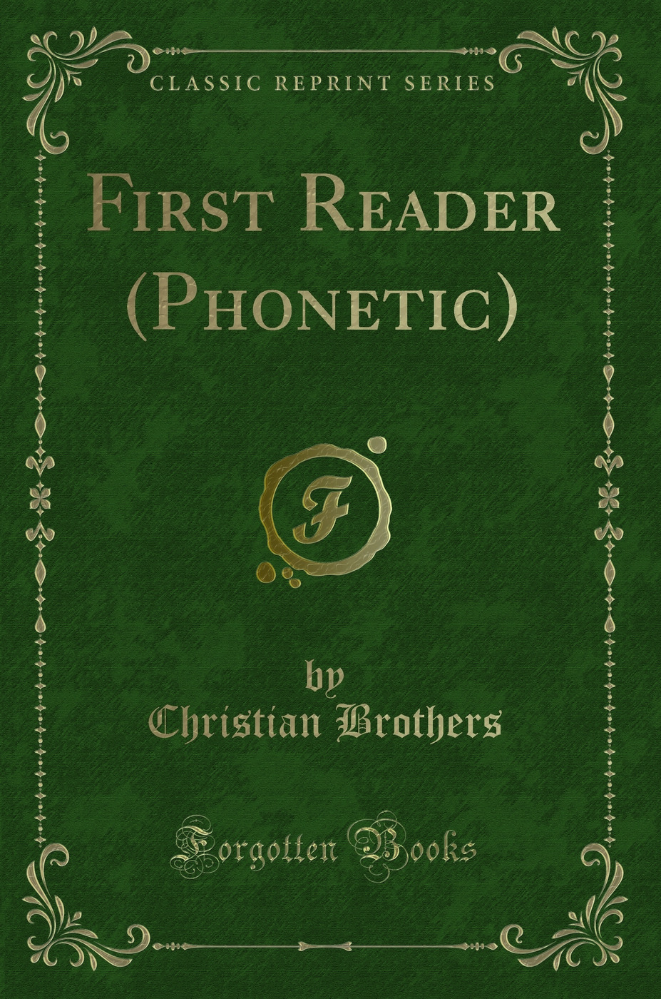 First Reader (Phonetic) (Classic Reprint)