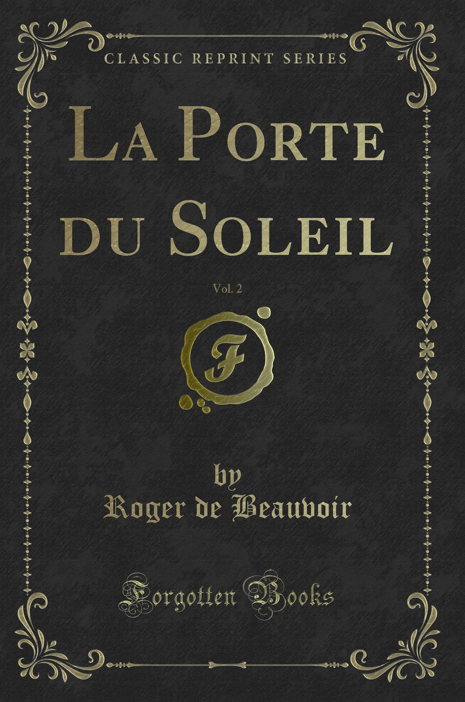 La Porte du Soleil, Vol. 2 (Classic Reprint)