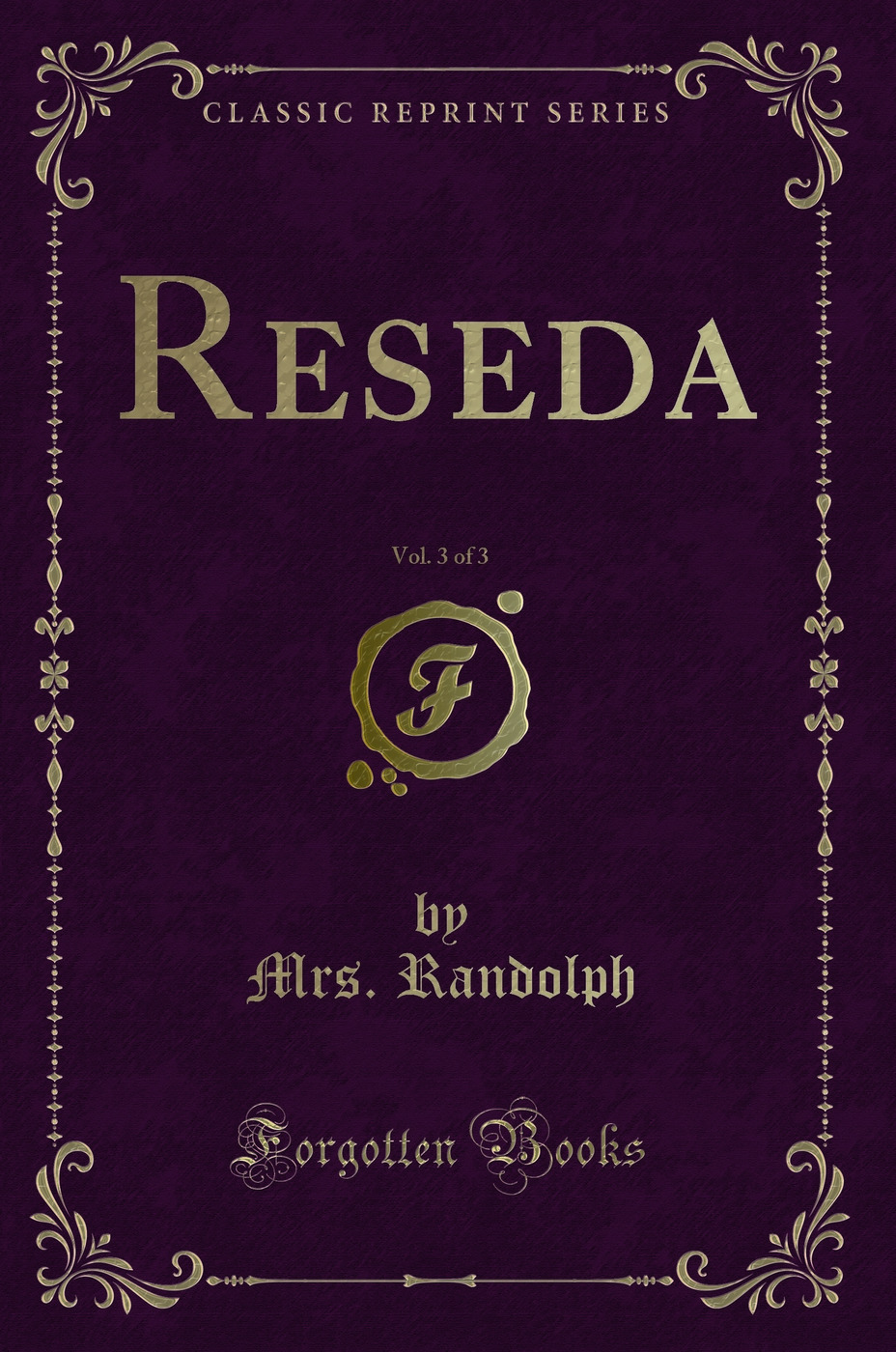 Reseda, Vol. 3 of 3 (Classic Reprint)