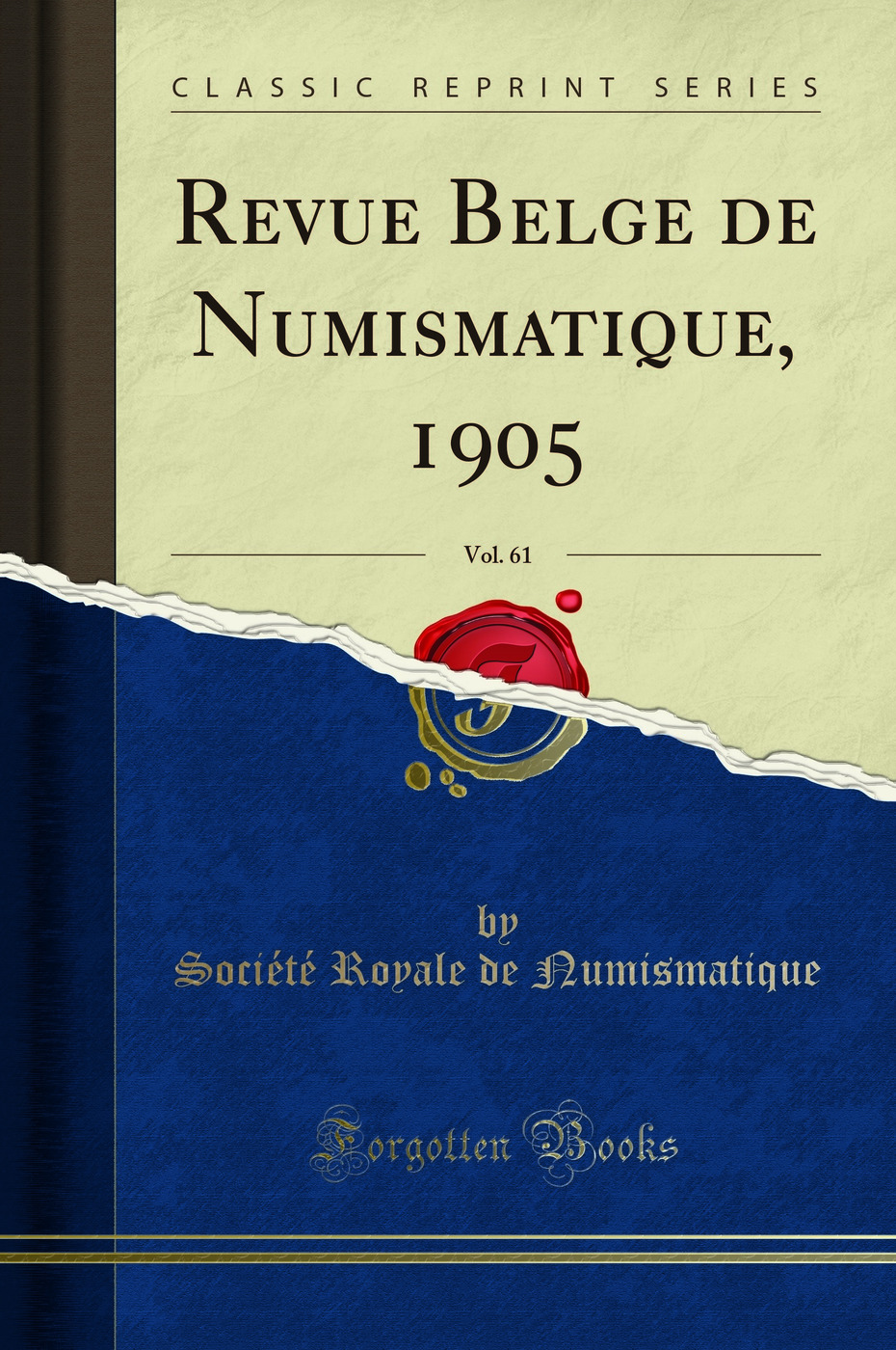Revue Belge de Numismatique, 1905, Vol. 61 (Classic Reprint)