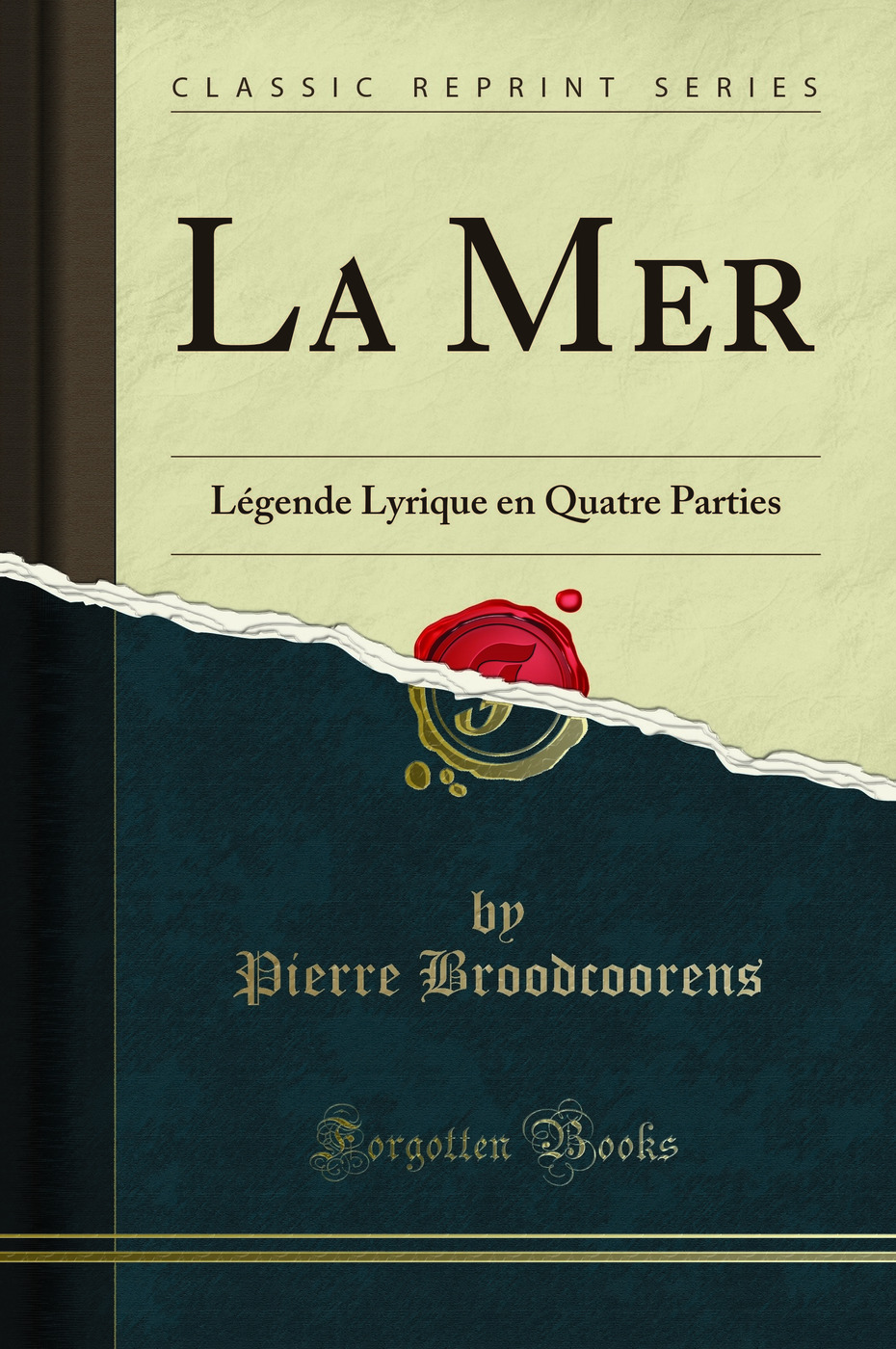 La Mer: Légende Lyrique en Quatre Parties (Classic Reprint)