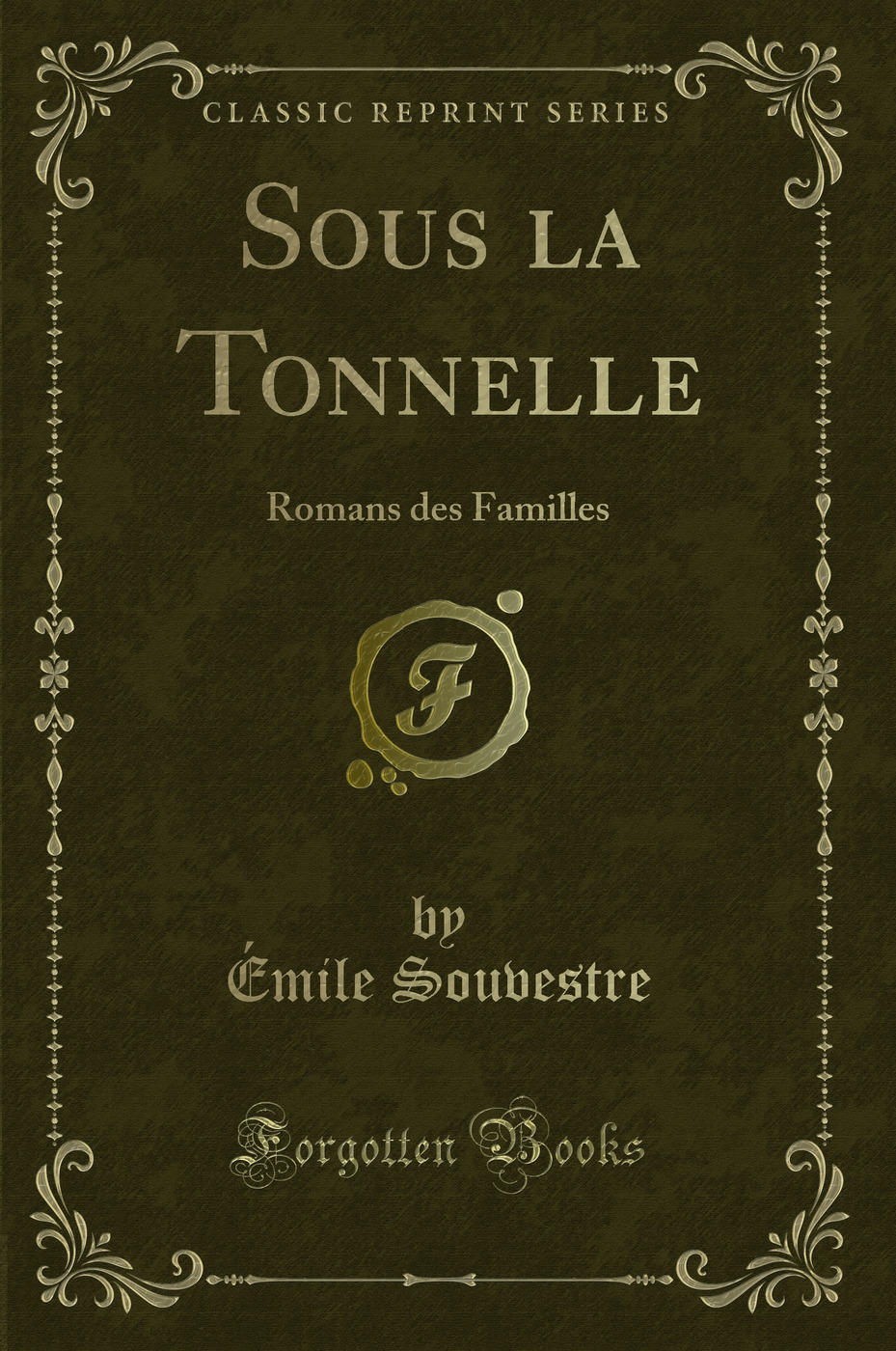 Sous la Tonnelle: Romans des Familles (Classic Reprint)