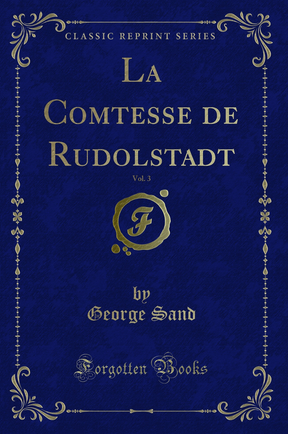 La Comtesse de Rudolstadt, Vol. 3 (Classic Reprint)
