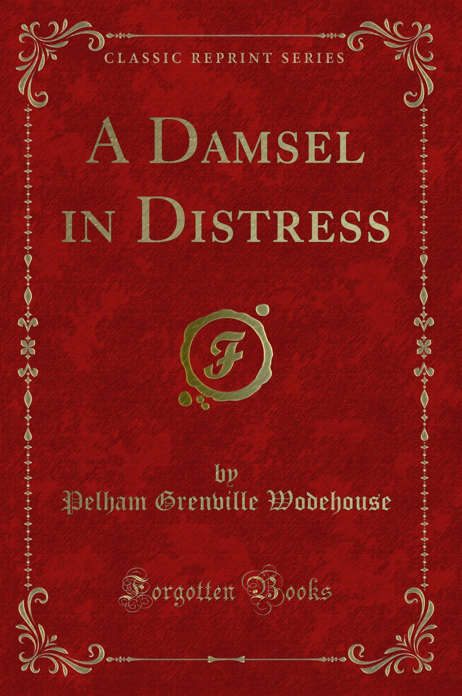 A Damsel in Distress (Classic Reprint)
