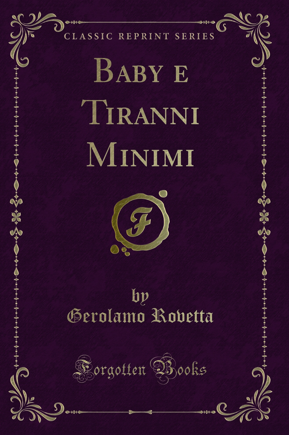 Baby e Tiranni Minimi (Classic Reprint)