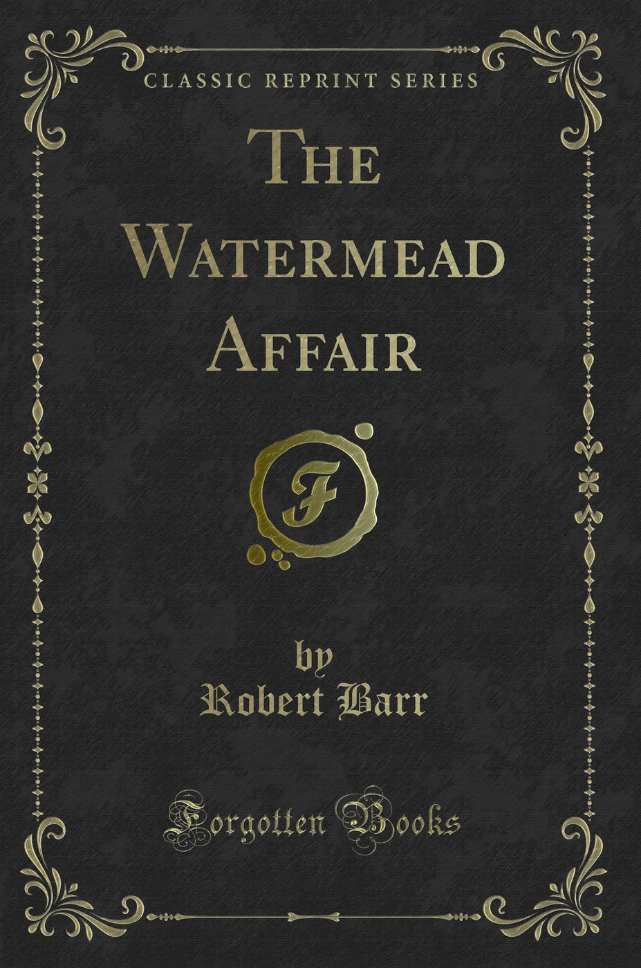 The Watermead Affair (Classic Reprint)